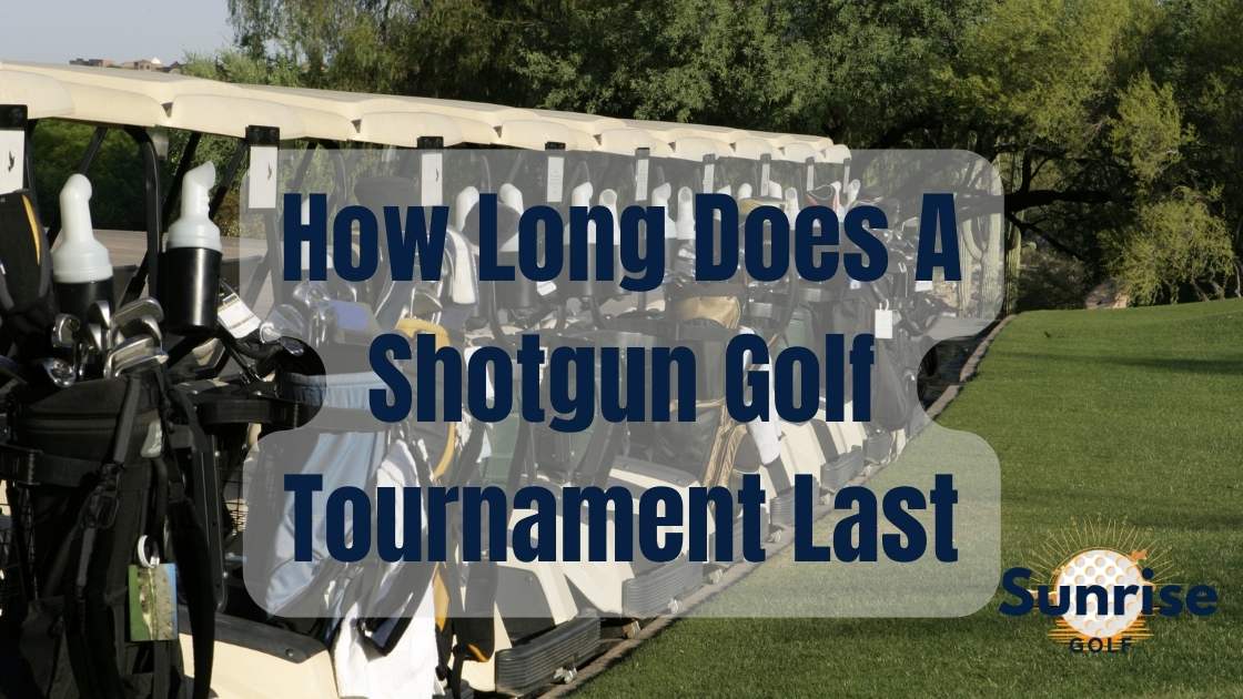 How Long Do Golf Tournaments Last